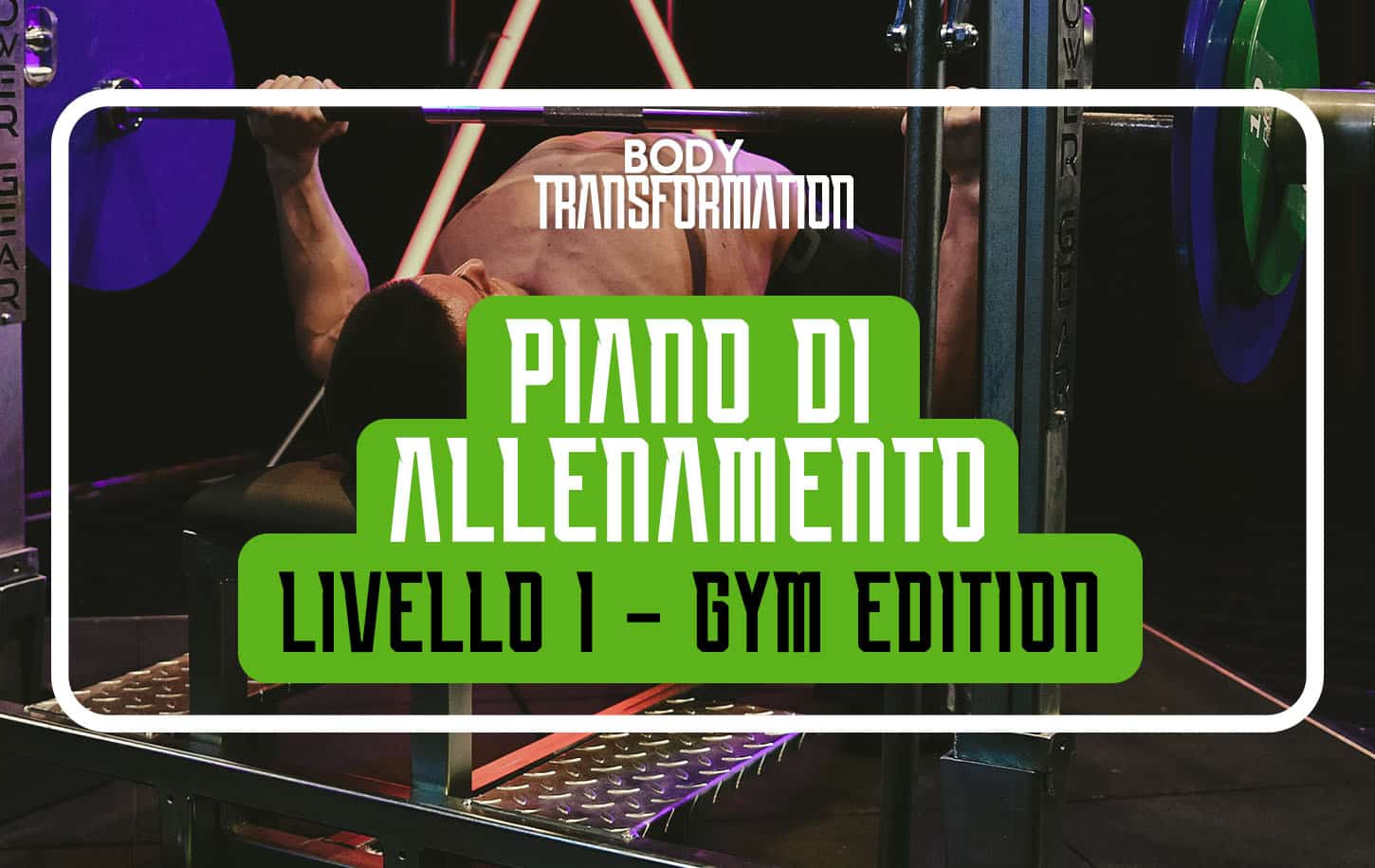Piano di allenamento Body Transformation by Emil Lazzaroni – Livello 1 – Gym Edition