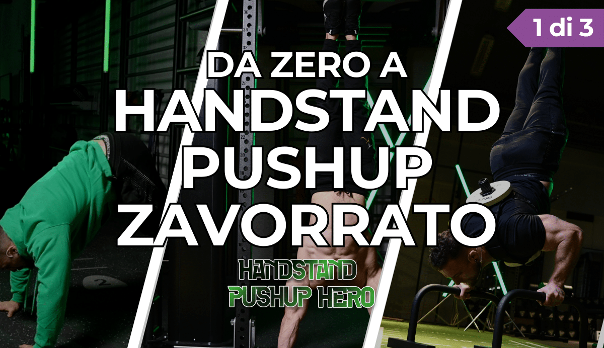 Da Zero a Handstand Pushup Zavorrato by Filippo Pici (Parte 1)