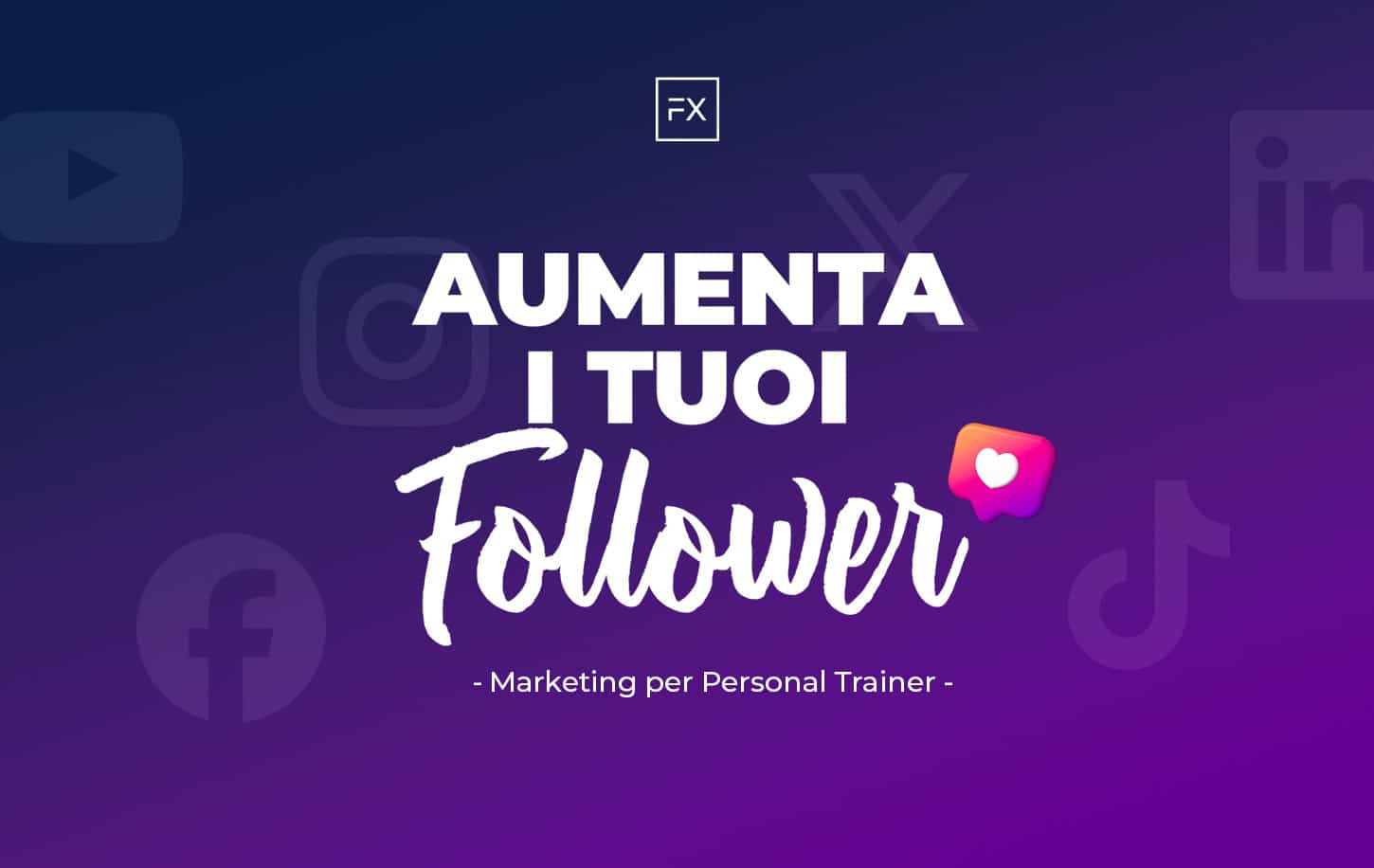 Diventa un’autorità nella tua disciplina – Aumenta i tuoi Follower by FitnessX