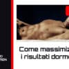 advanced peak nutrition - come massimizzare i risultati dormendo