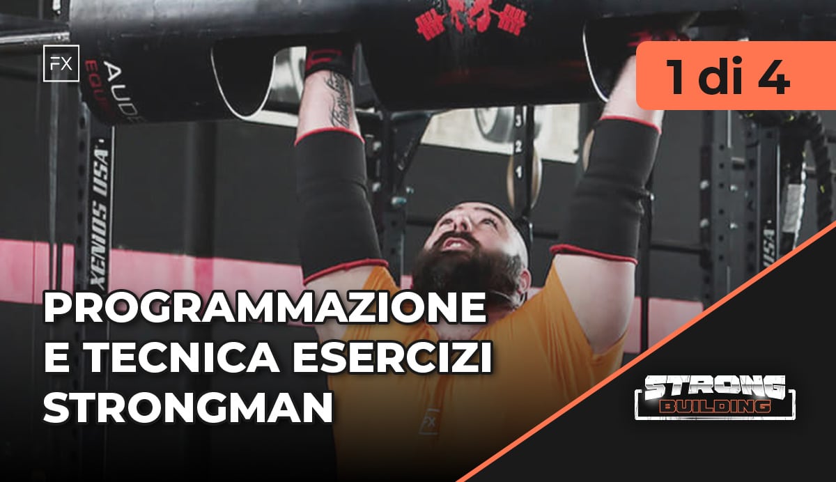 Programmazione e Tecnica degli esercizi Strongman – Andrea Invernizzi e Alessandro Castelli