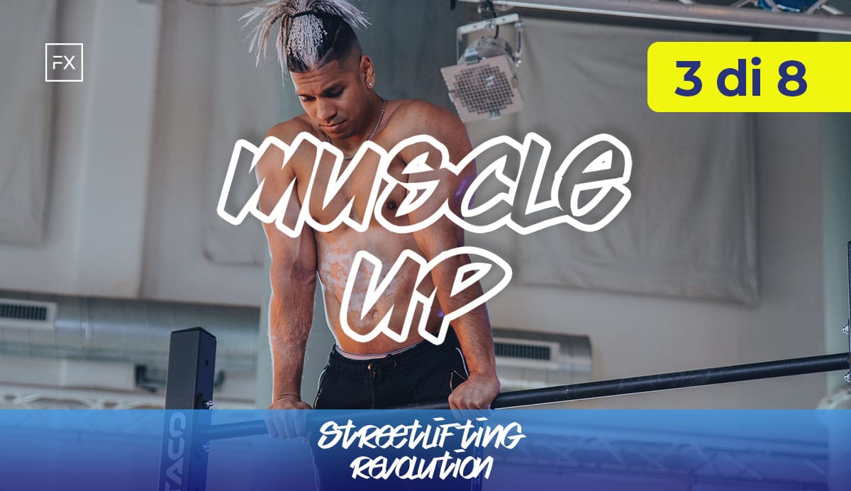 Muscle Up by Streetlifting Italia e Ado Gruzza