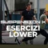 suspension x - esercizi lower