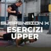 suspension x - esercizi upper