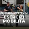 suspension x - esercizi mobilità